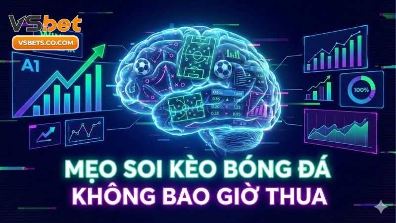Mẹo soi kèo bóng đá không bao giờ thua và bí kíp thắng lớn 4 meo-soi-keo-bong-da-khong-bao-gio-thua-va-bi-kip-thang-lon