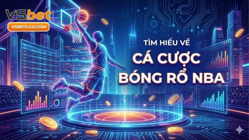 Tìm hiểu về cá cược bóng rổ NBA - Cẩm nang soi kèo chuẩn 4 tim-hieu-ve-ca-cuoc-bong-ro-nba-cam-nang-soi-keo-chuan